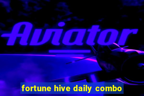 fortune hive daily combo